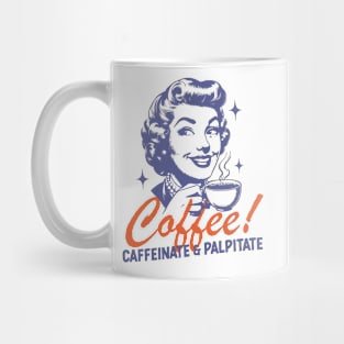 Coffee Caffeinate & Palpitate  Trendy Vintage Retro Art Design for Graphic Mug